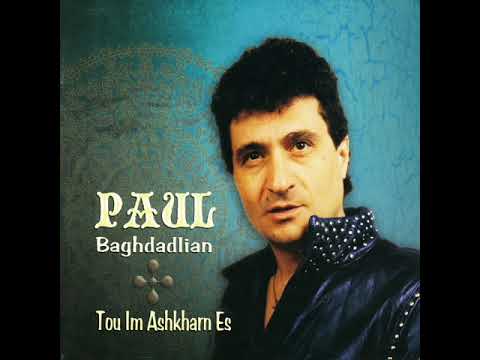 Paul Baghdadlian - Dou im ashkharn es