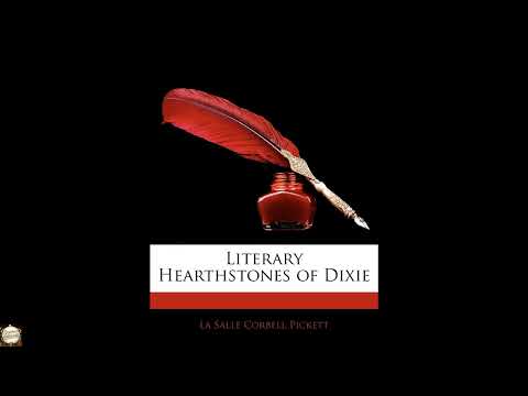 Literary Hearthstones of Dixie by La Salle Corbell Pickett — free full audiobook
