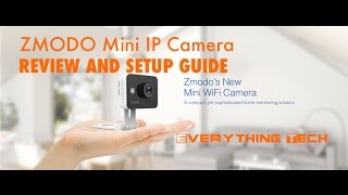 ZMODO Mini IP Camera Review And Setup Guide