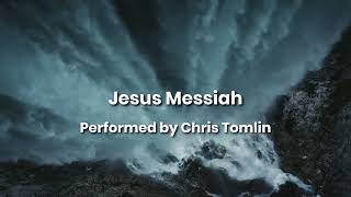 Jesus Messiah - Chris Tomlin