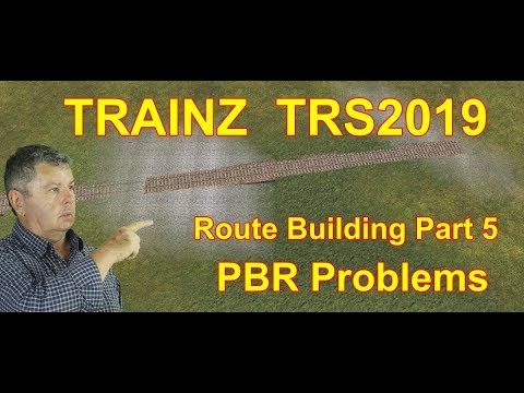 Trainz TRS2019 Route Building Part 5 PBR Texture Problems