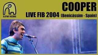 COOPER - Live FIB, Benicàssim | 6-8-2004