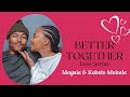 Better Together Love Series | Mogale & Kabelo