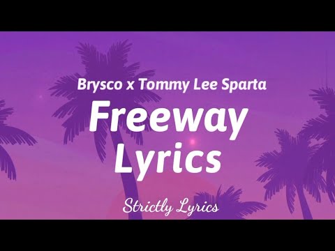 Brysco x Tommy Lee Sparta - Freeway Lyrics | Strictly Lyrics