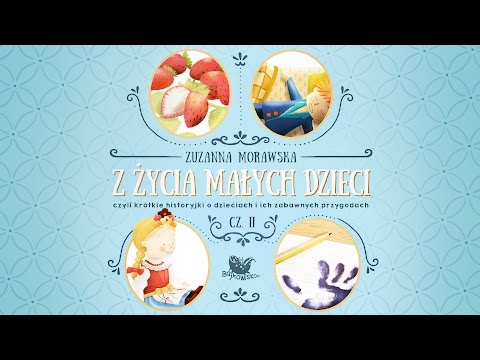 Z ŻYCIA MAŁYCH DZIECI CZ. 2 – Bajkowisko - bajki dla dzieci – słuchowisko (audiobook)