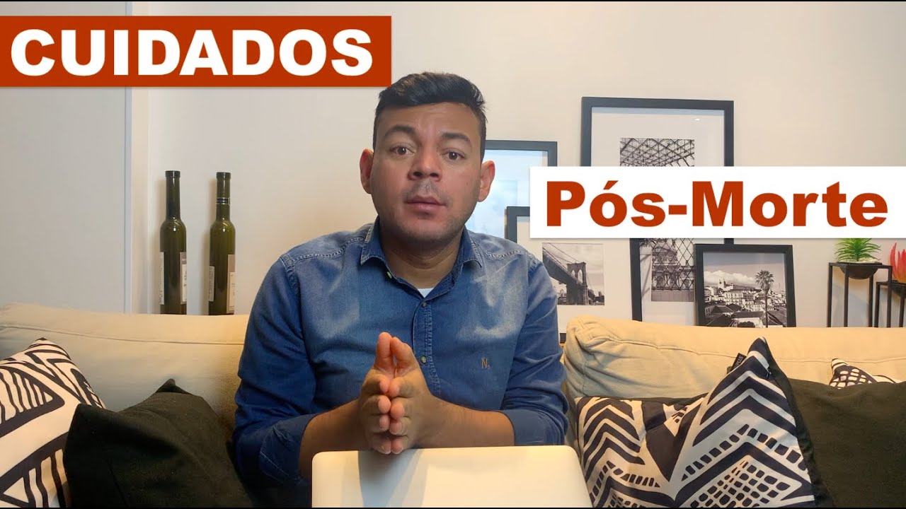 Quais os cuidados do corpo Pós-Morte?