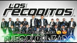 Banda Los Recoditos - Fuego Cruzado (ESTRENO 2017) (NUEVO SENCILLO 2017)