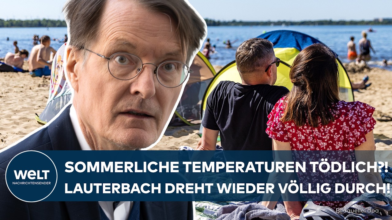 SOMMER: Normale Temperaturen tödlich?! Lauterbach dreht wieder völlig durch! | Deutschland