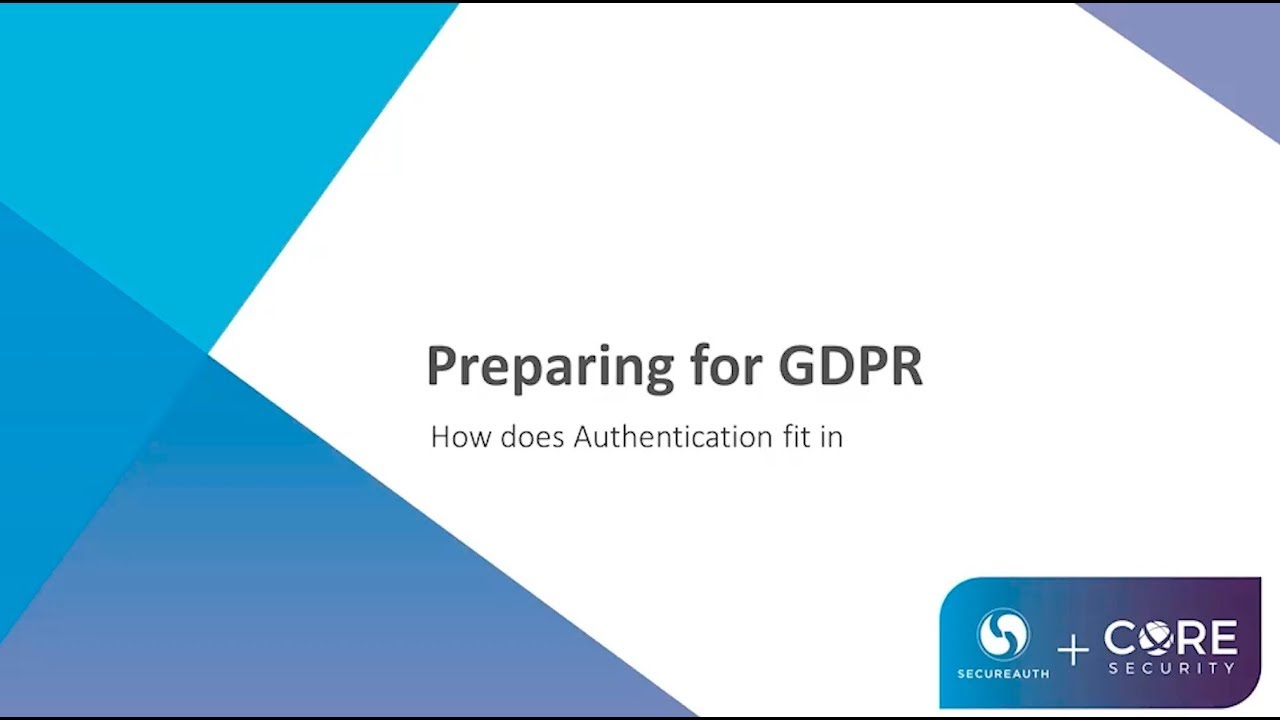Preparing for GDPR – How Does Authentication Fit In?
