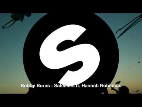 Bobby Burns   Satellites ft  Hannah Robinson