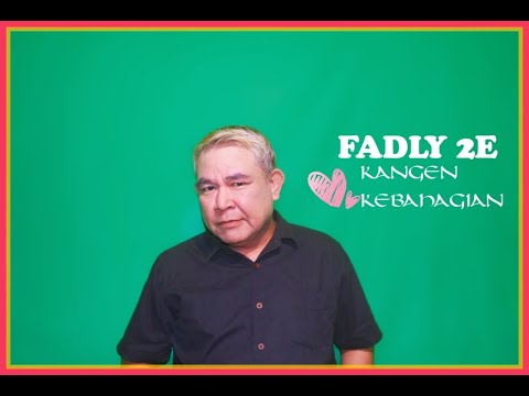 FADLY 2E - KANGEN KEBAHAGIAN