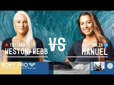 Tatiana Weston-Webb vs. Malia Manuel - Round Two, Heat 1 - Roxy Pro Gold Coast 2018