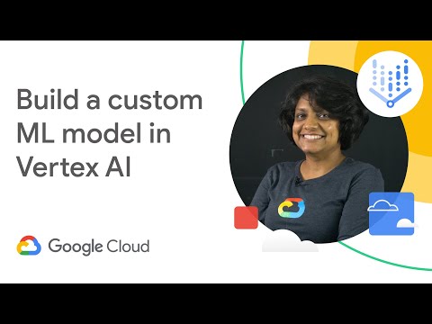 Build a custom ML model with Vertex AI