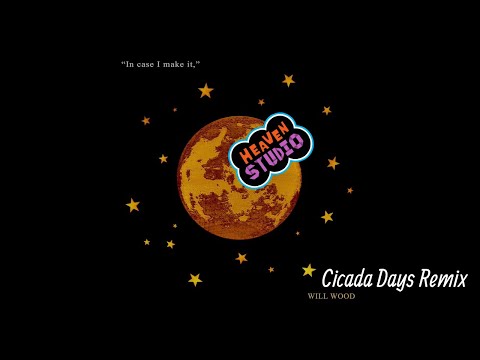 Heaven Studio Custom Remix: Cicada Days | Will Wood