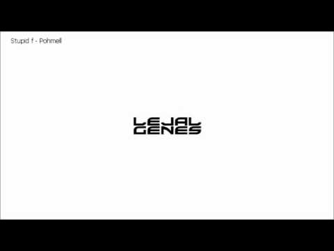 Stupid f - Pohmell