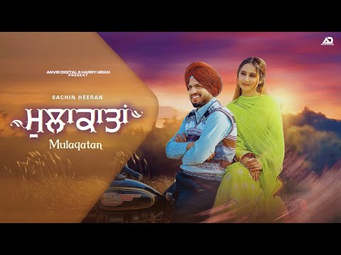 Mulaqatan (Official Video) | Sachin Heeran | Baljit Waris | Navneet Jaura | New Punjabi Song 2024