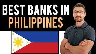 ✅ The 3 Best Banks in Philippines (Full Guide) - Open Bank Account