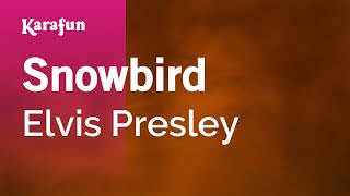Karaoke Snowbird - Elvis Presley *