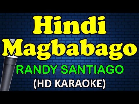 HINDI MAGBABAGO - Randy Santiago (HD Karaoke)