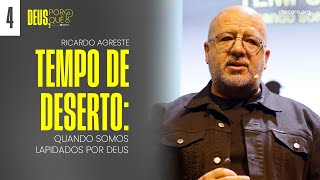 Deus, por quê? │ Tempo de Deserto: Quando somos lapidados por Deus! - Por: Ricardo Agreste