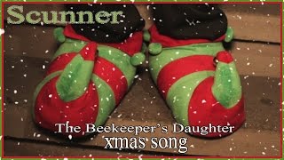 SCUNNER   Xmas song(  The beekeeper's daughter)