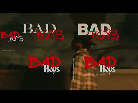 YHAW PHILA X KWAME YESU - BAD BOYS ( OFFICIAL LYRICS VIDEO)