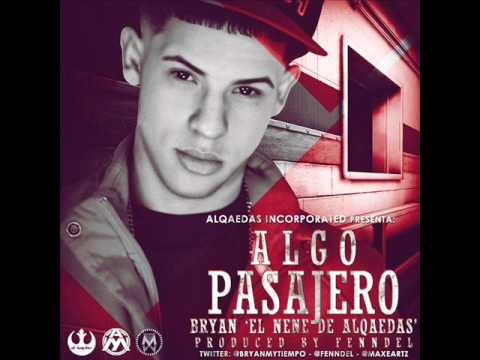 Algo Pasajero - Bryan "El Nene De Alqaedas" ' Alqaedas Inc. ' Reggaeton Febrero 2013 HD