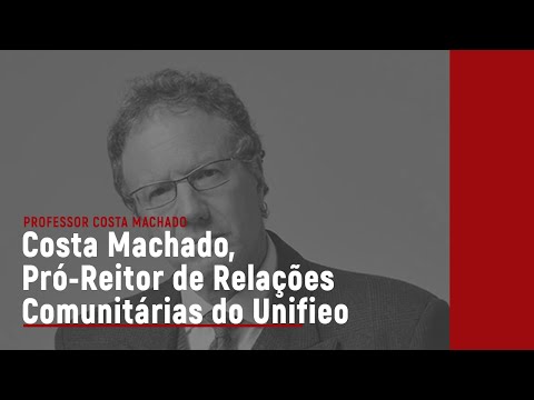 Costa Machado, Pró Reitor de Relações Comunitárias do Unifieo
