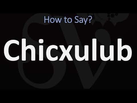 How to Pronounce Chicxulub? (Crater, Impactor)