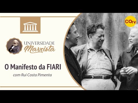 Universidade Marxista nº 74 - O Manifesto da FIARI, por Rui Costa Pimenta