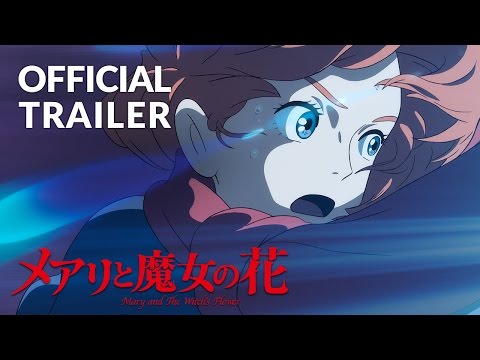 Mary and the Witch's Flower (Trailer 2)