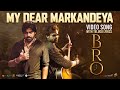 My Dear Markandeya Video With Telugu Lyrics BRO Movie Pawan Kalyan Sai Tej Urvashi Rautela