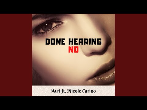 Done Hearing No (feat. Nicole Carino)