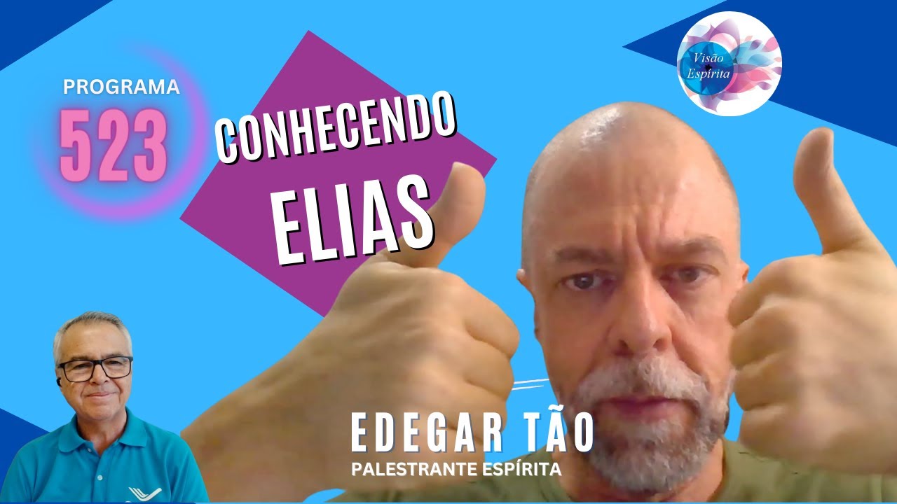 CONHECENDO ELIAS - Visão Espírita #523(23/06/2024)
