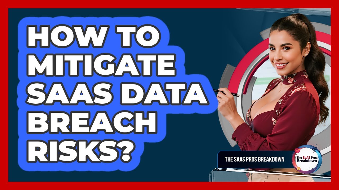 How To Mitigate SaaS Data Breach Risks?
