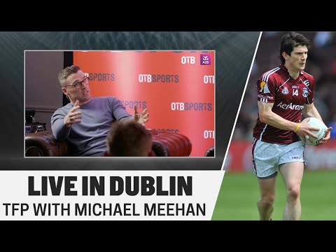 TFP LIVE in Dublin: All-Ireland Final nerves, Michael Meehan legends interview, Joyce's Galway