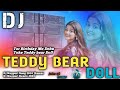 Teddy Bear Doll !! New Nagpuri Dj Song 2024 New Nagpuri Dj Song 2024 New Nagpuri Remix Song 2024