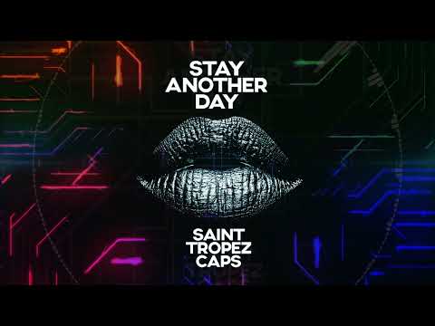 Saint Tropez Caps - Stay Another Day (Radio Edit)