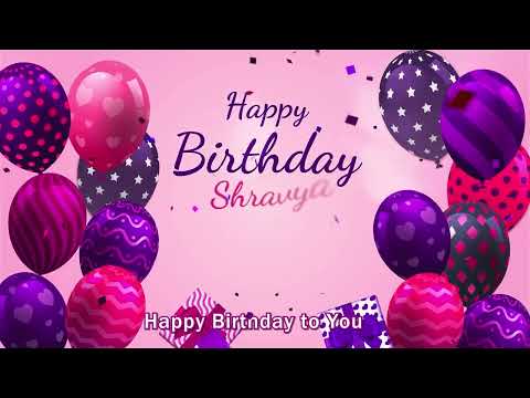 Happy Birthday Shravya | Shravya Happy Birthday Song