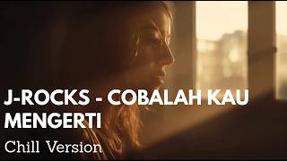 Download lagu J ROCKS - COBALAH KAU MENGERTI Cover Jazz & R&B Chill Version mp3 Download lagu J ROCKS - COBALAH KAU MENGERTI Cover Jazz & R&B Chill Version mp3