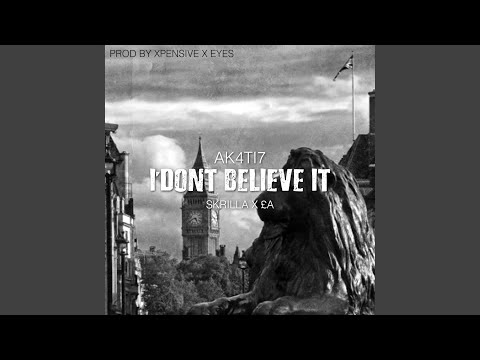 I Don't Believe It (feat. Skrilla & EA)