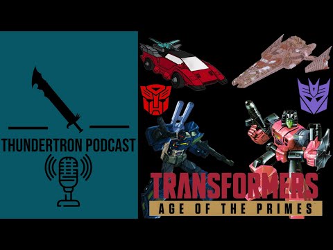 Thundertron Podcast: 2026-2027 Age Of The Primes Listings (Breakdown/Thoughts)