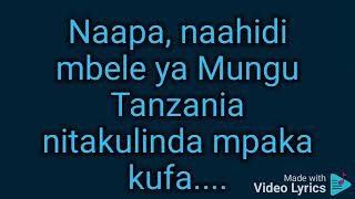 Naapa naahidi Tanzania nitakulinda mpaka kufachenj