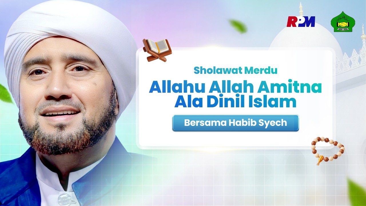 Shollawat Habib Syech Bin Abdul Qadir Assegaf - Allahu Allah Amitna Ala Dinil Islam