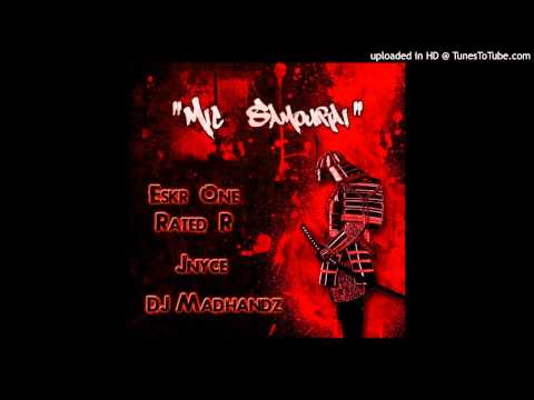 Eskr One ft. Rated R & DJ Madhandz - Mic Samurai