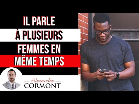 Pourquoi un homme parle à plusieurs femmes ?