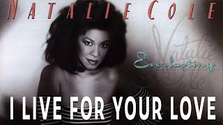 Natalie Cole - I Live For Your Love (Official Audio)