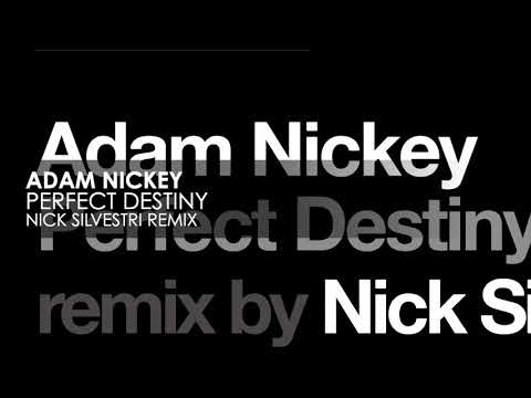 Adam Nickey - Perfect Destiny (Nick Silvestri Remix)