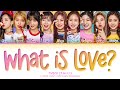 TWICE What Is Love Lyrics Color Coded Lyrics