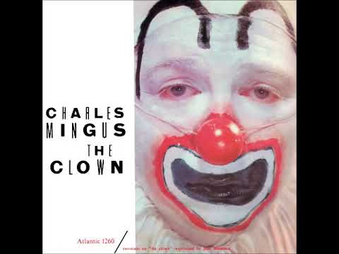Charles Mingus - The Clown (full album)